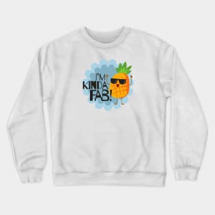 I'm Kinda Fab Crewneck Sweatshirt